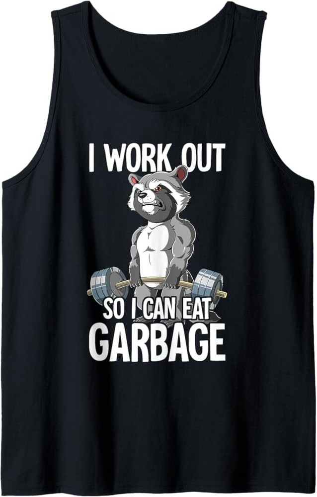Raccoon Gym Weight Training I Work Out So I Can Eat Garbage Tank Top