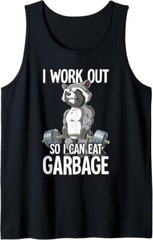 Raccoon Gym Weight Training I Work Out So I Can Eat Garbage Tank Top