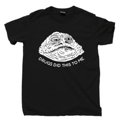 Drugs Did This To Me T Shirt Funny Jabba Hutt Is High Star Wars DVD Blu Ray Tee
