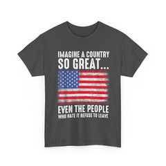Imagine A Country So Great Patriotic Shirt