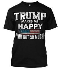 Donald Trump makes me happy New Mens Trump Shirt 2nd amendment MAGA DTOM T-shirt