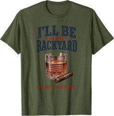 I’ll Be in The Backyard Cigar T-Shirt