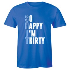 So Happy I’m Thirty Shirt for Men 30th Birthday Party T Shirt Gifts for Him Tee
