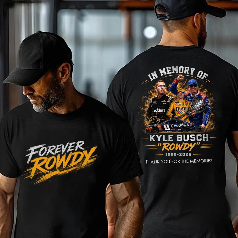 Forever Rowdy Kyle Busch 1985-2026 Tribute Racing Graphic T Shirt S-5XL