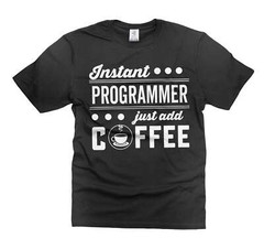 Instant Programmer Just Add Coffee Shirt Funny Programmer Software Engineer Tee