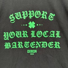 Dixxon Men’s Graphic T-Shirt Support Local Bartender Sz 2X Dad Funny Patrick’s