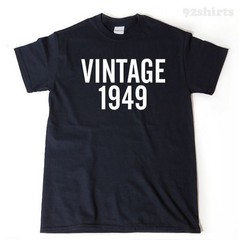 Vintage 1949 T-shirt Funny Seventy Seventies 1949 Birthday Short Sleeve Shirt