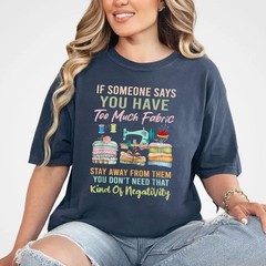 Too Much Fabric Funny Sewing T-Shirt Quilting Humor Shirt