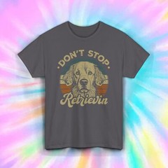 Don’t Stop Retrievin Shirt Golden Retriever Dog Lover Retro Tee S-5XL