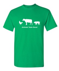 Animals Taste Good Sarcastic Funny Adult Humor Graphic Novelty Gift T-Shirt