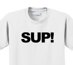 Sup T-Shirt Short Sleeve Graphic Tee Unisex apparel Text logo design.