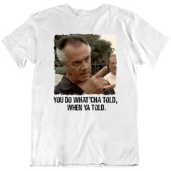 Paulie Walnuts You Do Whatcha Told Sopranos Movie Retro T Shirt Tee Gift New