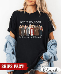 Catholic Saints T-Shirt: “Ain’t No Hood Like Sainthood”