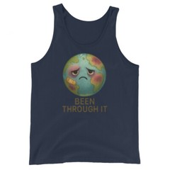 Been Through It Earth Tank Top | Funny Climate Burnout Graphic Shirt
