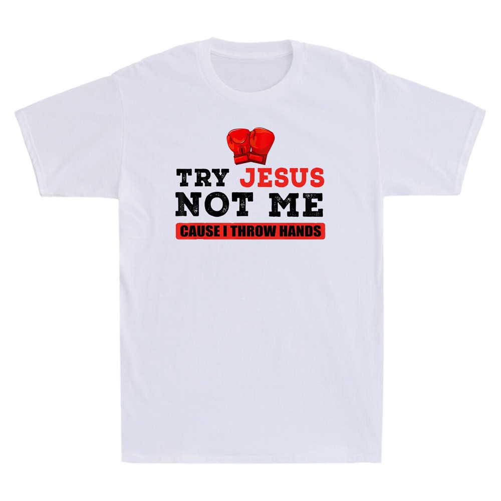 Try Jesus Not Me Cause I Throw Hands Funny Christian Boxing Vintage Men T-Shirt
