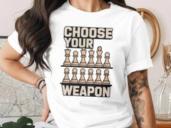 Choose Your Weapon Chess Player T-shirt, Funny Board Game Tee T-Shirt
