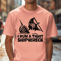I Run a Tight Shipwreck T-Shirt | Pirate Skull Nautical Tee, Funny Sailing Shirt