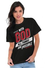 Christian With God All Things Are Possible Womens or Mens Crewneck T Shirt Tee
