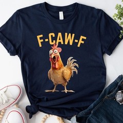 Funny F-Caw-F Chicken T-Shirt, Rooster Humor Shirt