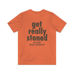 Get Really Stoned… Drink Wet Cement 1981 Vintage Men’s T-Shirt