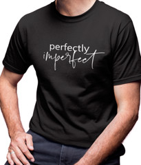 Perfectly Imperfect T Shirt Unisex Motivational Tee Inspiration Gift