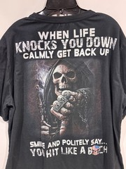 When Life Knocks You Down, Calmly Get Back Up Smile and Politely Say T-Shirt XL