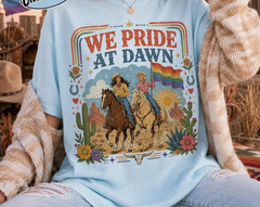We Pride At Dawn Cowgirl Shirt, Western Pride Tee, LGBTQ Rainbow Flag