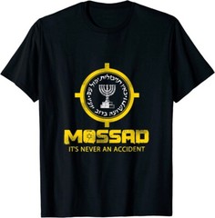 NEW LIMITED Mossad IDF It’s Never An Accident Israeli Intelligence Gift T-Shirt