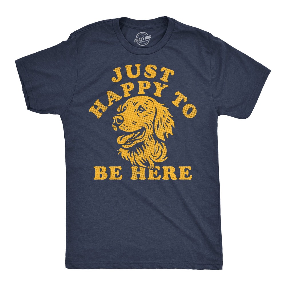 Mens Funny T Shirts Just Happy to Be Here Sarcastic Puppy Graphic Novelty Tee