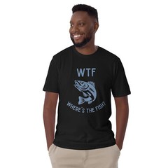 WTF Where’s the Fish? T-Shirt – Funny fishing shirt for fishermen and anglers
