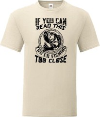Fishing Your To Close Fish Humour Novelty T Shirt Various Colours And Sizes