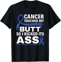 Colon Cancer Touched My Butt So I Kicked Its Ass Blue Ribbon T-Shirt