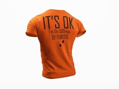 Fukitol Funny T-shirt It’s OK I’m On 500mgs Of Fukitol Funny Premium Graphic