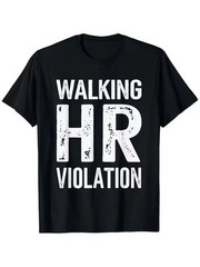 Walking Hr Violation Office Humor Workplace Funny T-Shirt S – 4XL