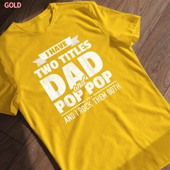 I Have Two Titles Dad And Pop Pop Grandpa Father’s Day Gift T-Shirt, Tee Gift