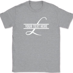 Letter L Monogram Your Text Here Custom T-Shirt Personalize Family Tee