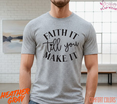 Unisex Faith It Till You Make T-Shirt, Men T shirt,Women T shirt Gift Christian