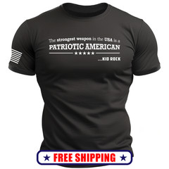 Kid Rock Quote Strongest Weapon Patriotic American TShirt trump maga 250 S – 2XL