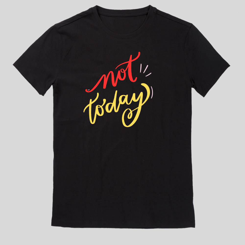Not Today T-Shirt Fun Fun Sayings Funny Cartoon Size XS to 5XL