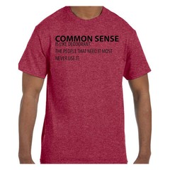 Funny Humor TShirt Common Sense is Like Deodorant The People That Need It Mos