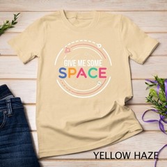 Give Me Some Space T-Shirt Space Shuttle Science Unisex T-shirt