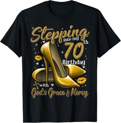 High Heels Stepping Into My 70th Birthday 70 and Fabulous T-Shirt