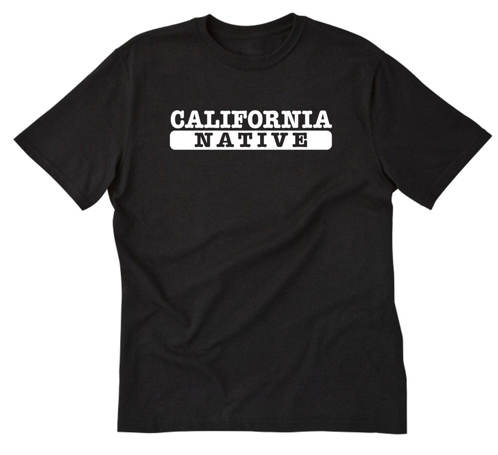 California Native T-shirt California Gift Short Sleeve Cotton Tee Shirt