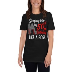 Stepping Into My 50th Birthday Like A Boss Cool High Heels 50 Years Old Shirt