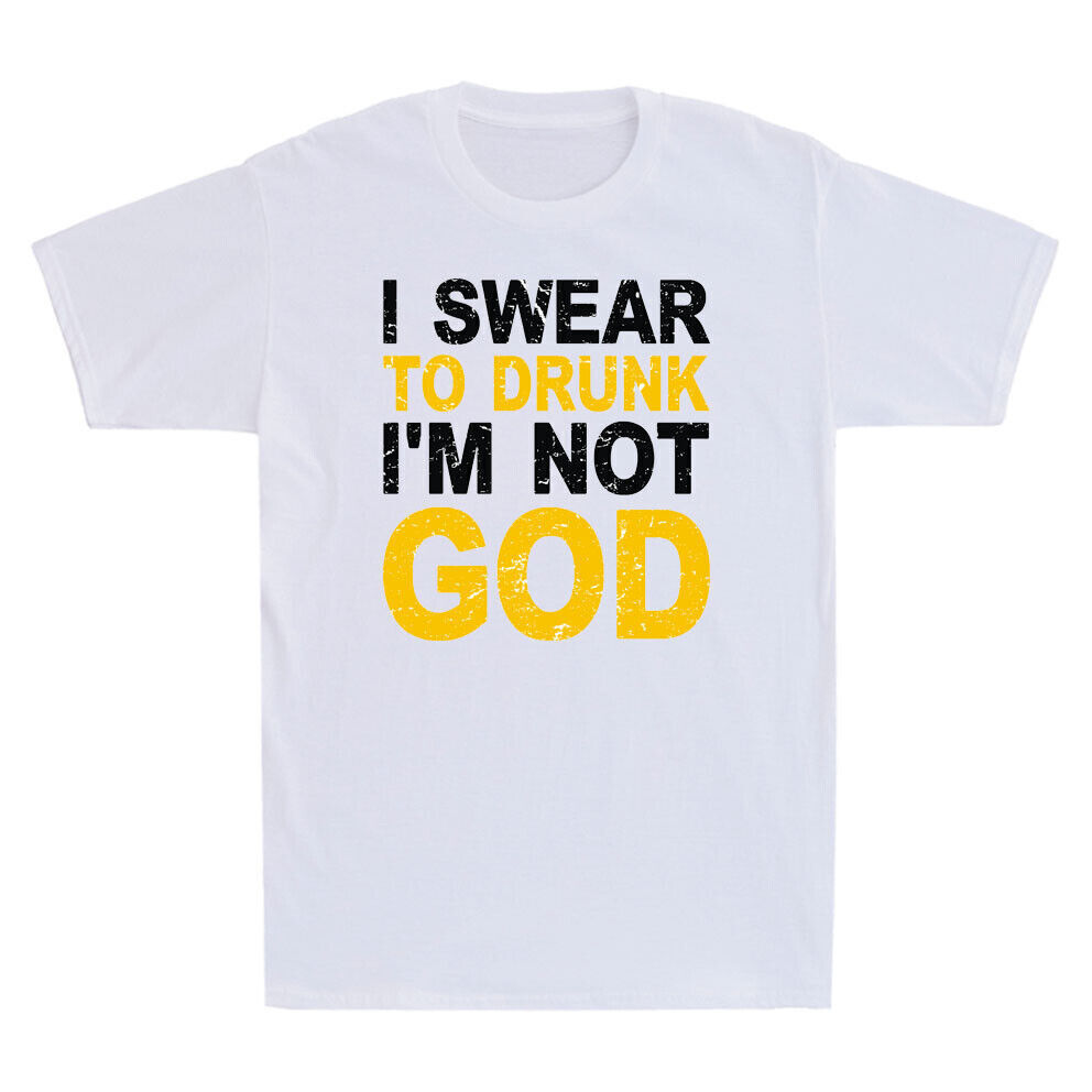 I Swear To Drunk I’m Not God – Funny Saying Drinking Gift Vintage Men’s T-Shirt