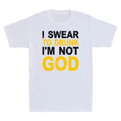 I Swear To Drunk I’m Not God – Funny Saying Drinking Gift Vintage Men’s T-Shirt