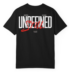 Still Undefined Bold Graphic Streetwear Tee | Unisex Black Comfort Colors 1717