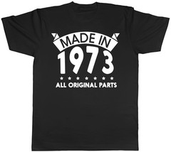 Made in 1973 All Original Parts Birthday Mens Short Sleeve T-Shirt