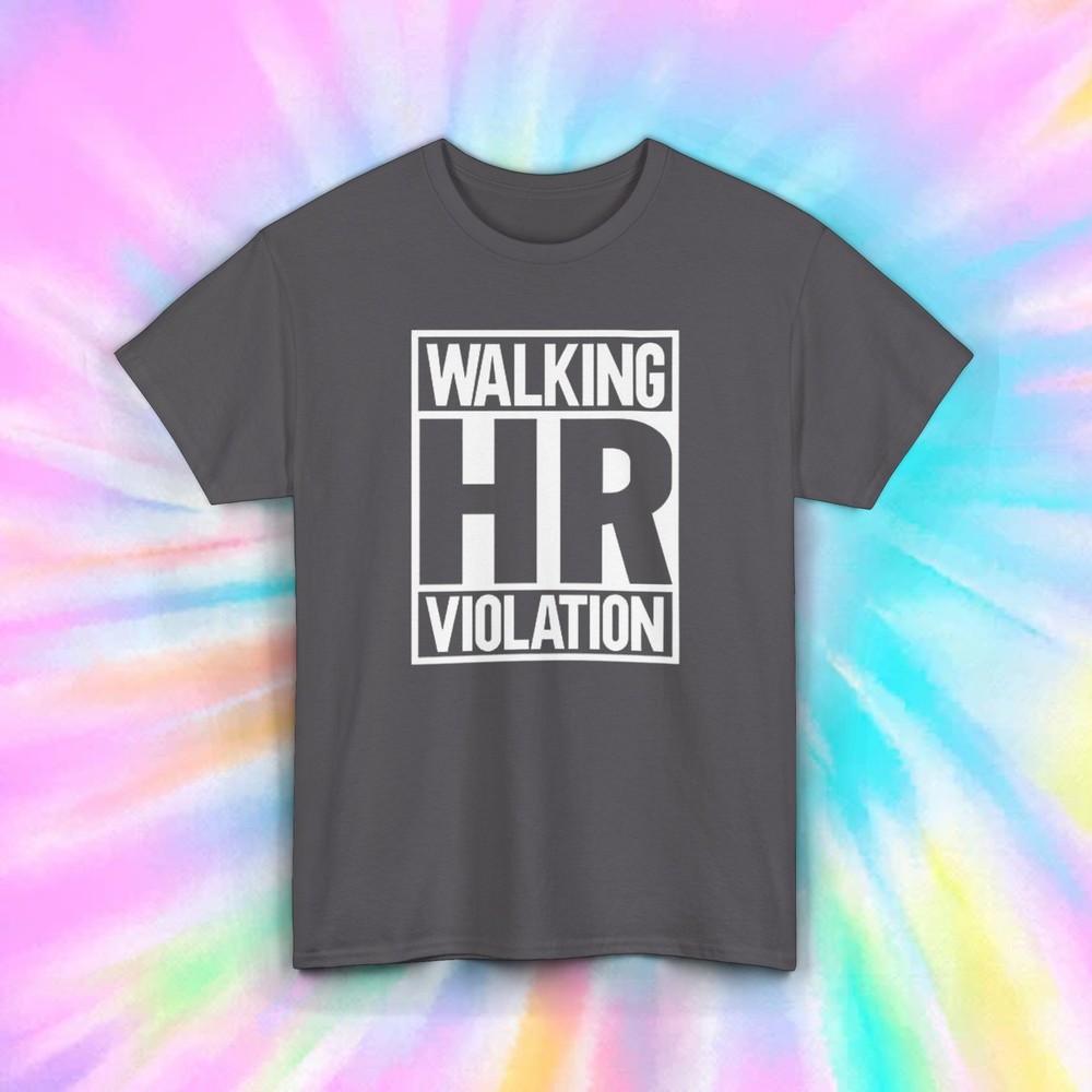 Walking HR Violation T-Shirt | Funny Office Humor Graphic Tee | S-5XL