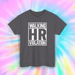 Walking HR Violation T-Shirt | Funny Office Humor Graphic Tee | S-5XL